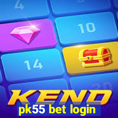 pk55 bet login